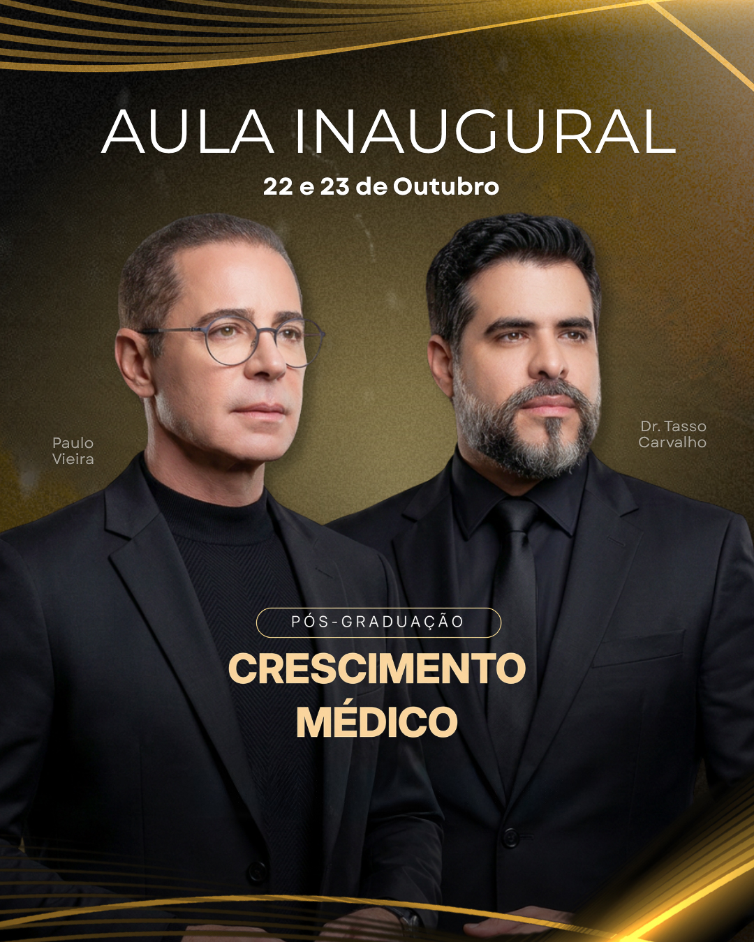 Aula inaugural, 22 e 23 de outubro. Paulo Vieira e Dr. Tasso Carvalho. Pós-graduação Crescimento Médico.